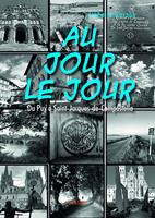 Au jour le jour - Du Puy à Saint-Jacques-de-Compostelle