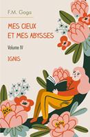 Mes cieux et mes abysses - Volume IV