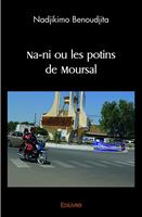   Na-ni ou les potins de Moursal