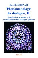 Phénoménologie du dialogue, II. L'expérience mystique et le commandement du dialogue spirituel