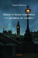 Sharon et Shona enquêtrices - Le prédateur de Londres -