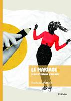 Le mariage : ce que personne n'ose dire