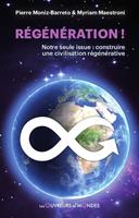   R&eacute;g&eacute;n&eacute;ration ! Notre seule issue : construire une civilisation r&eacute;g&eacute;n&eacute;rative