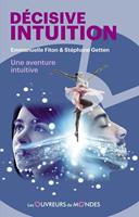   D&eacute;cisive intuition - Une aventure intuitive