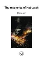   The mysteries of Kabbalah: Occult Agreement of the Two Testaments