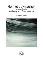   Hermetic symbolism in relation to Alchemy and Freemasonry