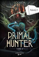 Primal Hunter - Tome 2 Episode 3