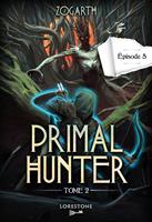 Primal Hunter - Tome 2 Episode 5