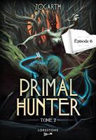 Primal Hunter - Tome 2 Episode 6