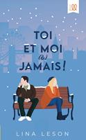   Toi et moi (à) jamais