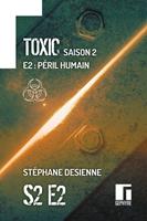   Toxic Saison 2 Épisode 2