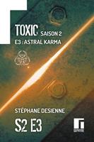  Toxic Saison 2 &Eacute;pisode 3