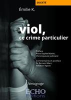  Viol, ce crime particulier
