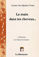   La main dans tes cheveux