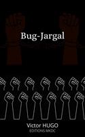   Bug-Jargal