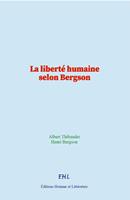   La liberté humaine selon Bergson