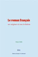   Le roman français : ses origines et son évolution