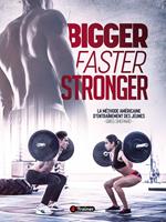   Bigger Faster Stronger