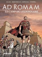   Ad Romam : Le Camp du légionnaire