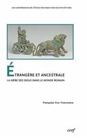   Étrangère et ancestrale