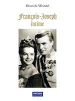   François-Joseph intime