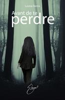   Avant de te perdre