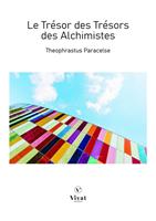 Le trésor des Trésors des Alchimistes