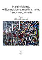 Martinésisme, willermosisme, martinisme et franc-maçonnerie