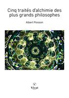 Cinq traités d'alchimie des plus grands philosophes