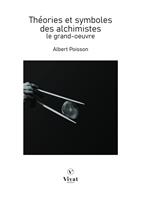 Théories et symboles des alchimistes : le grand-oeuvre