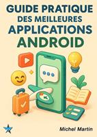   Guide pratique des meilleures applications Android