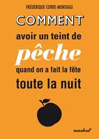  Comment avoir un teint de pêche quand on a fait la fête toute la nuit
