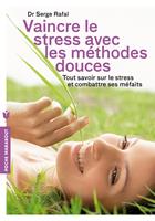 Vaincre le stress avec les méthodes douces