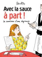  Avec la sauce à part !
