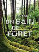 Un bain de forêt - Edition illustrée