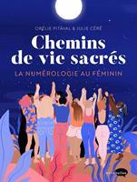   Chemin de vie sacrée, la numérologie au féminin