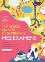   Je choisis ma voie et je prépare mes examens