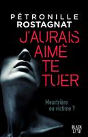   J'aurais aimé te tuer