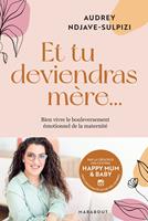   Et tu deviendras m&egrave;re