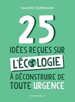   25 idées reçues sur l'écologie à déconstruire de toute urgence