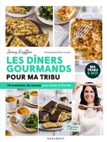   Les d&icirc;ners gourmands pour ma tribu