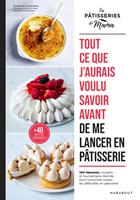   Tout ce que j'aurais voulu savoir avant de me lancer en pâtisserie