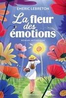   La fleur des &eacute;motions
