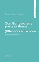 Con Garibaldi alle porte di Roma : (1867) Ricordi e note