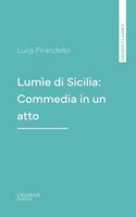   Lumìe di Sicilia: Commedia in un atto