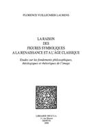 La Raison des figures symboliques à la Renaissance et à l'âge classique