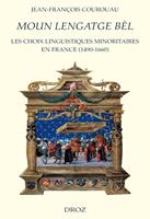   Moun Lengatge bèl : Les choix linguistiques minoritaires en France (1490-1660)