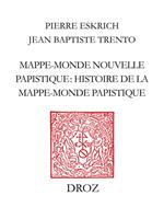   Mappe-monde nouvelle papistique. Histoire de la mappe-monde papistique, en laquelle est d&eacute;clair&eacute; tout ce qui est contenu et pourtraict en la grande table, ou carte de la mappe-monde (Gen&egrave;ve, 1566)