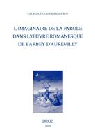   L'imaginaire de la parole dans l'&oelig;uvre romanesque de Barbey d'Aurevilly