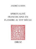   Spiritualité franciscaine en Flandre au XVIe siècle : L’Homéliaire de Jean Vitrier